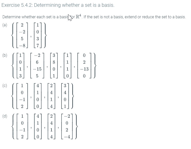 a set of vectors. Determine whether each vector v is in the