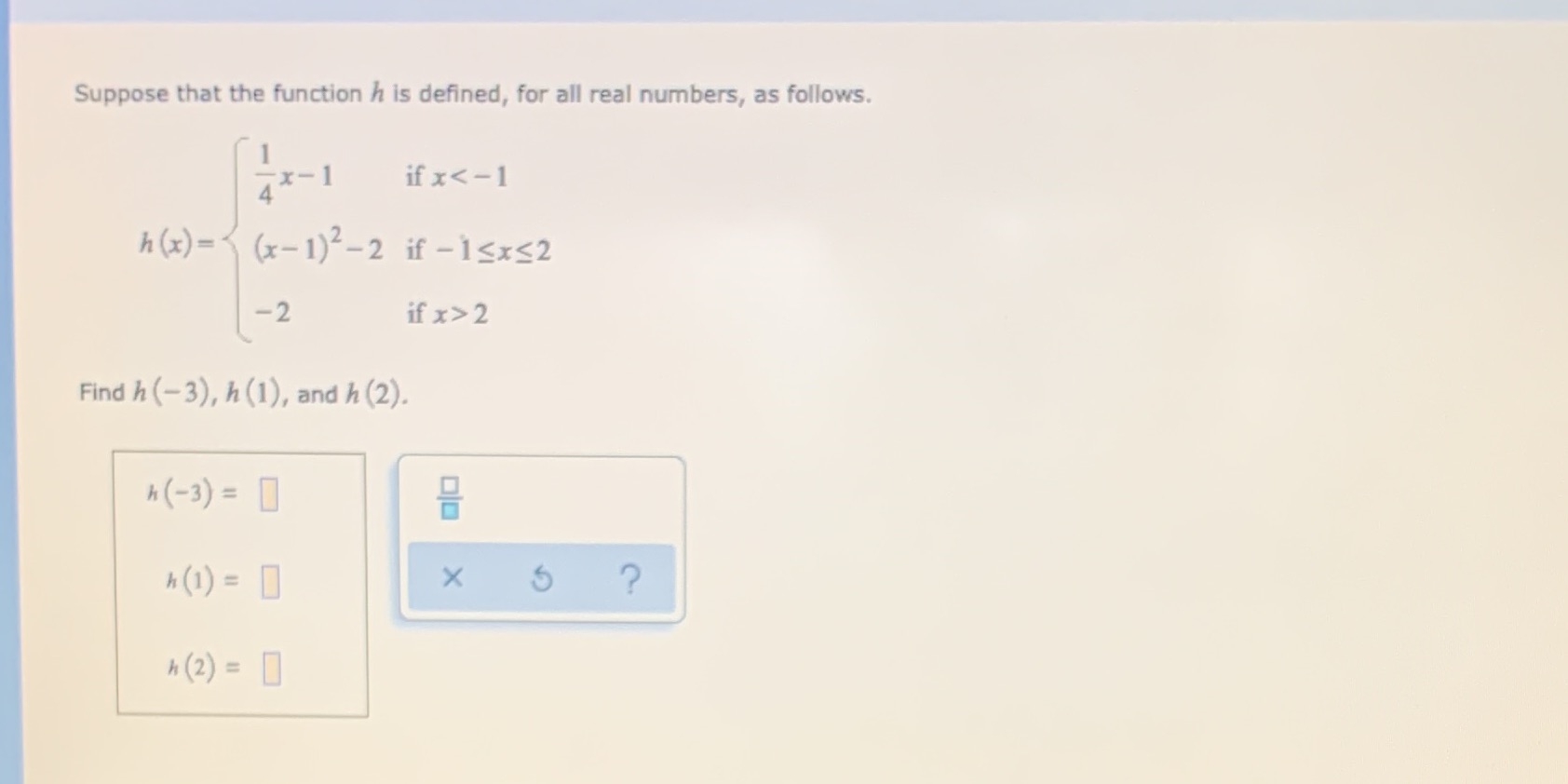  Suppose that the function h is defined, for all real numbers,