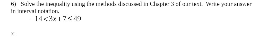  6) Solve the inequality using the methods discussed in Chapter 3