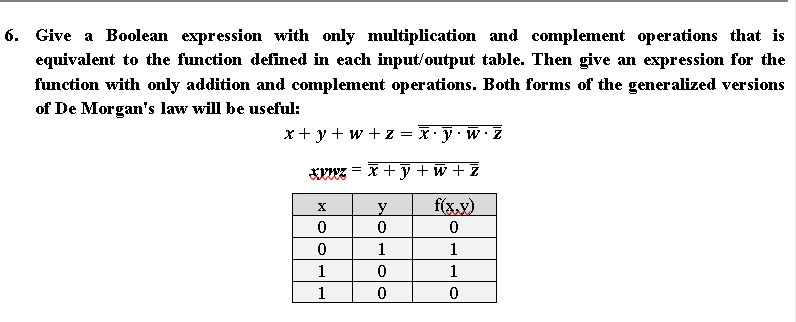 6. Give a Boolean expression with only multiplication and complement operations