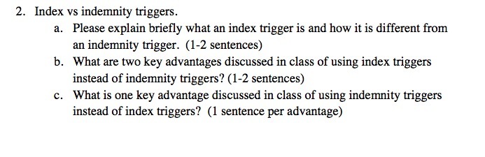  2 . Index vs indemnity triggers . a . Please explain