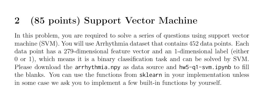  2 (85 points) Support Vector Machine In this problem, you are