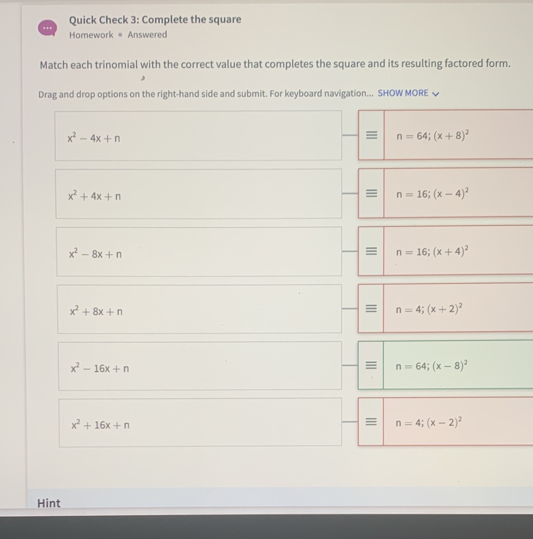 Match each trinomial with the correct value that completes the square and