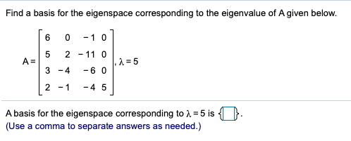 Please Help Find a basis for the eigenspace corresponding to the eigenvalue