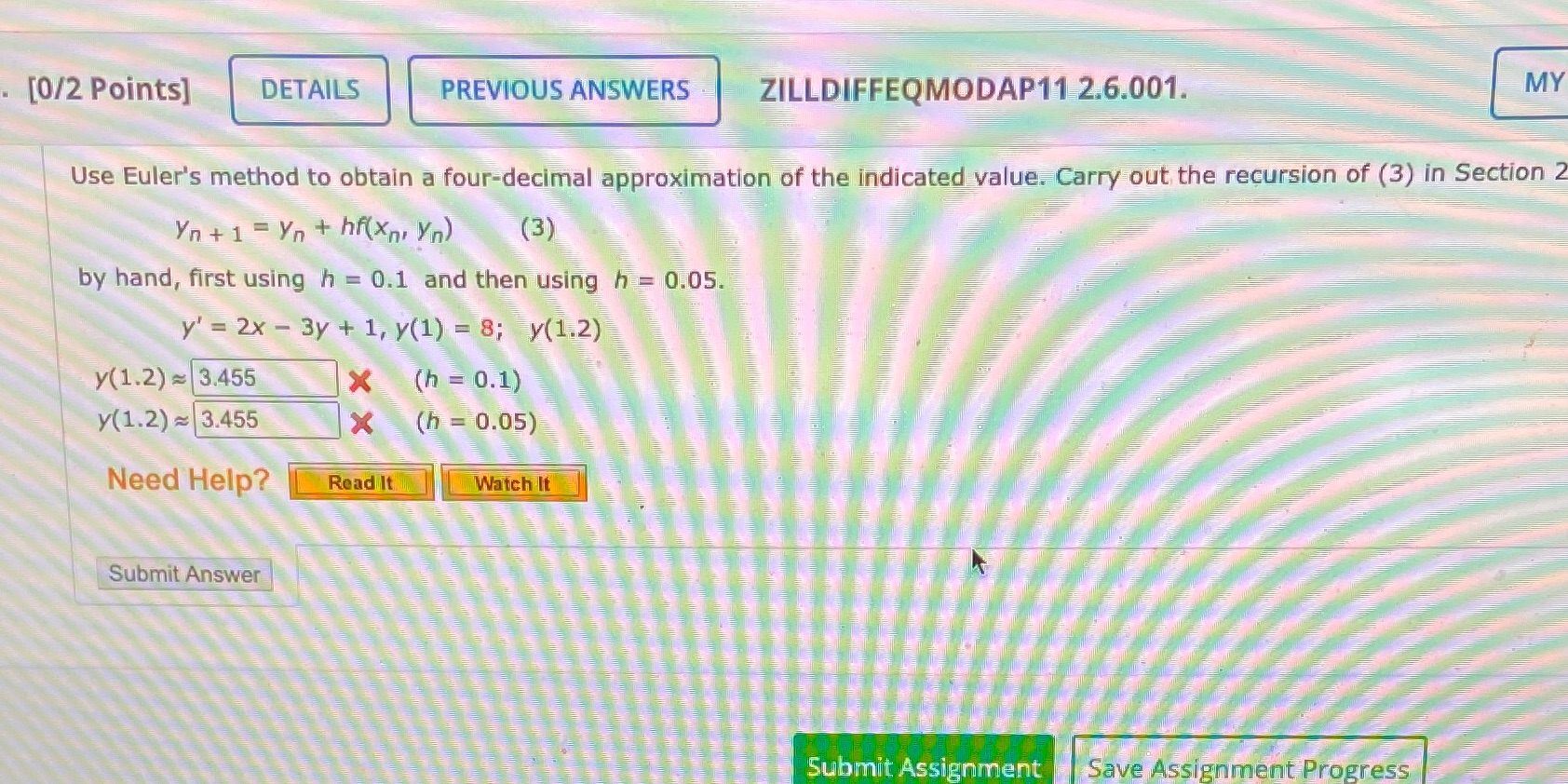 It was incorrect please for four decimal approximation and show all work