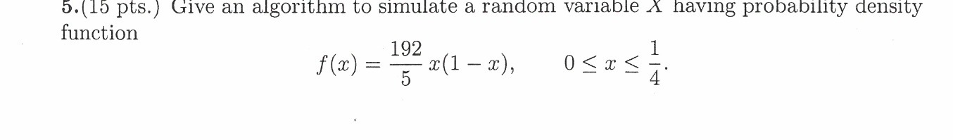  5. (15 pts. ) Give an algorithm to simulate a random