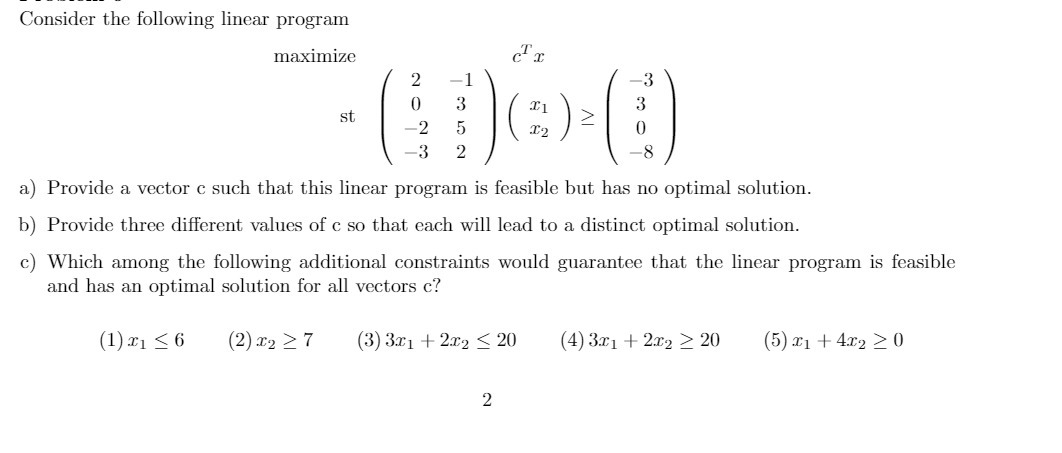  Consider the following linear program maximize c x ON st -3