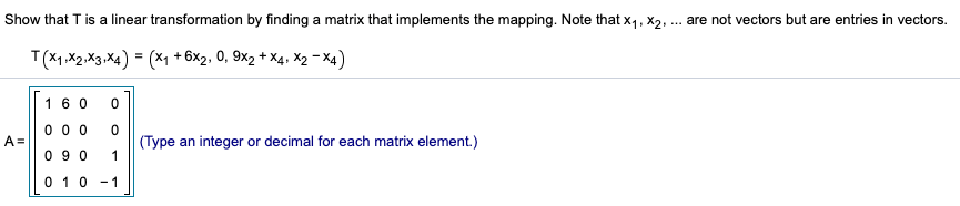 Please Verify Show that T is a linear transformation by finding a