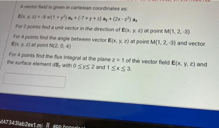 Plzz solve ...Thank u A vector field is given in cartesian coordinates