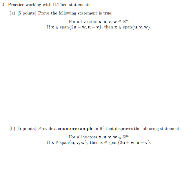  4. Practice working with If. Then statements: (a) [5 points| Prove