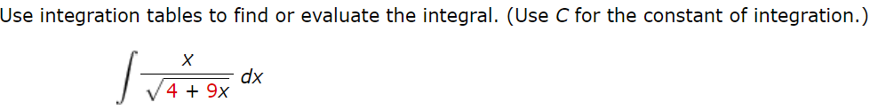 Use integration tables to find or evaluate the integral. (Use C