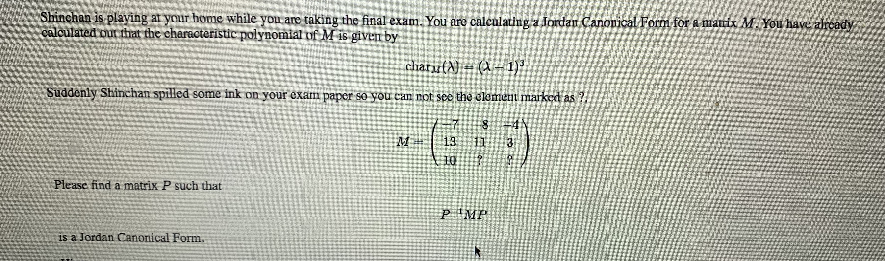Need help with this linear algebra exercise. Shinchan is playing at your