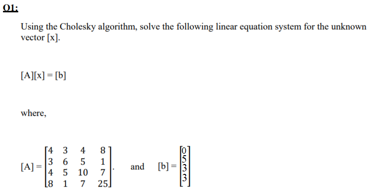 here are they. Using the Cholesky algorithm, solve the following linear equation