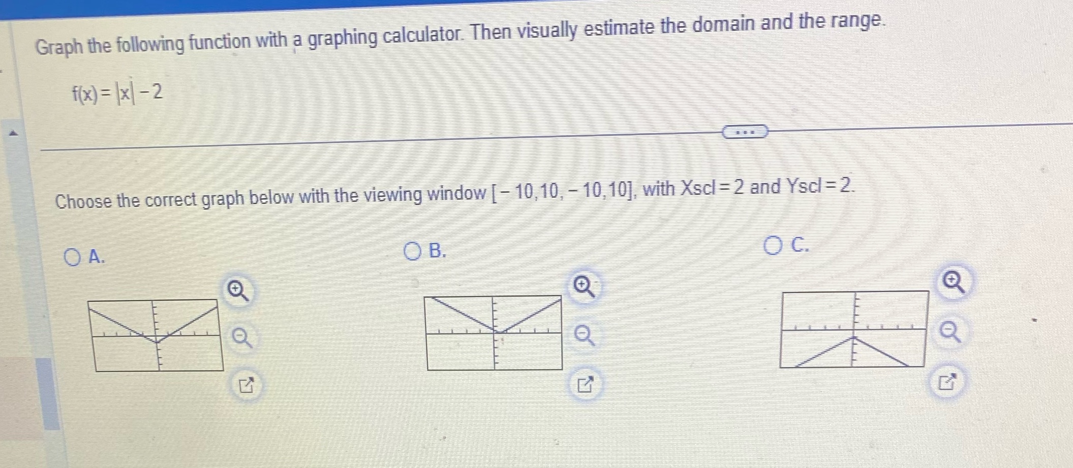 Graph the following function with a graphing calculator. Then visually estimate