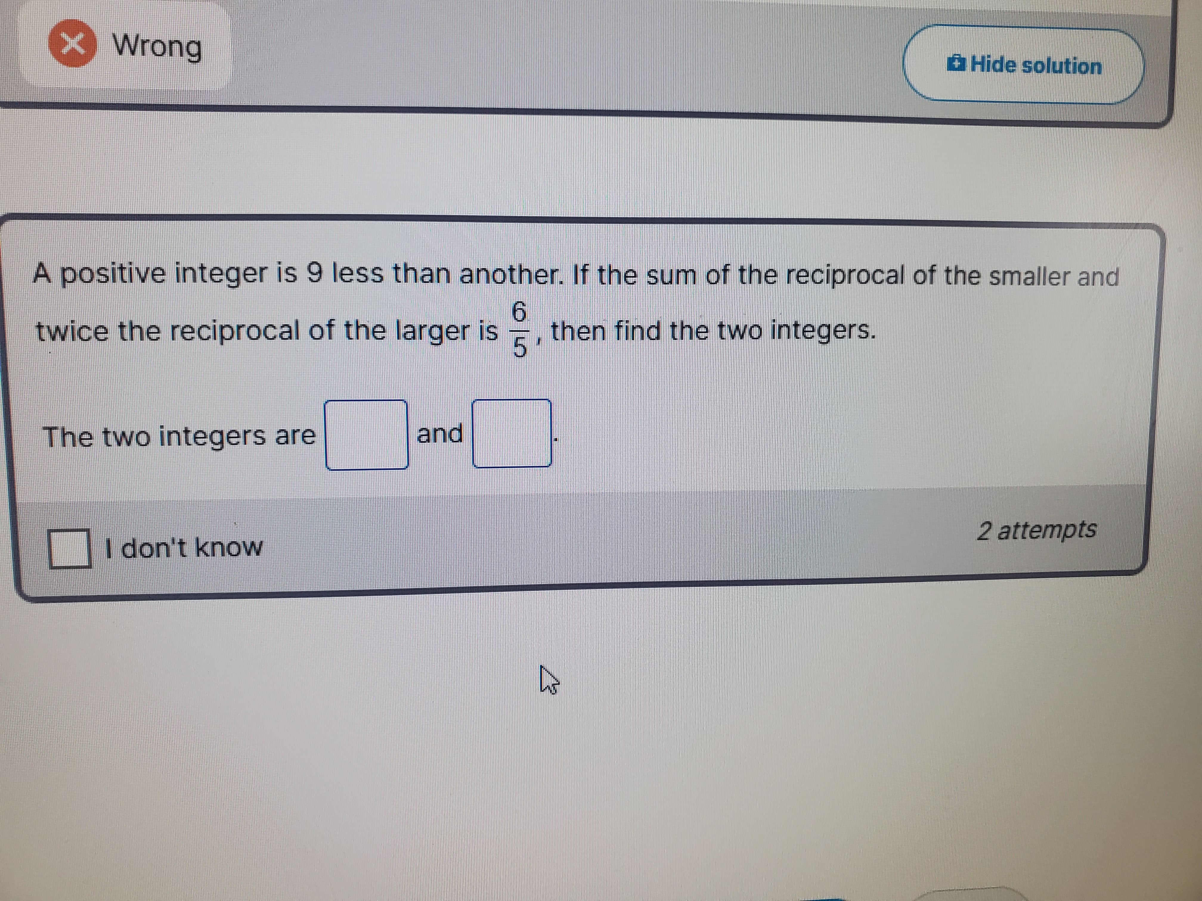  Wrong Hide solution A positive integer is 9 less than another.