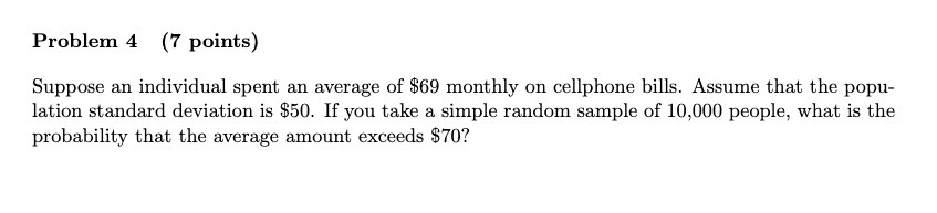 Problem 4 (7 points) Suppose an individual spent an average of