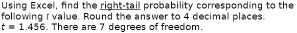  Using Excel , find the right-tail probability corresponding to the following