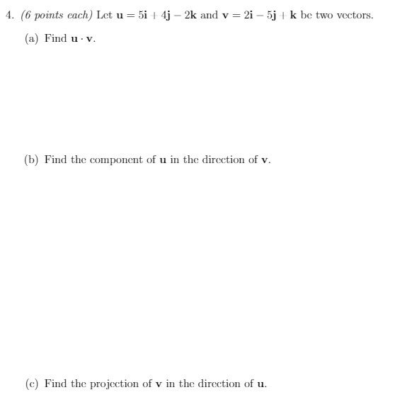  4. (6 points each) Let u = 5i + 4j -