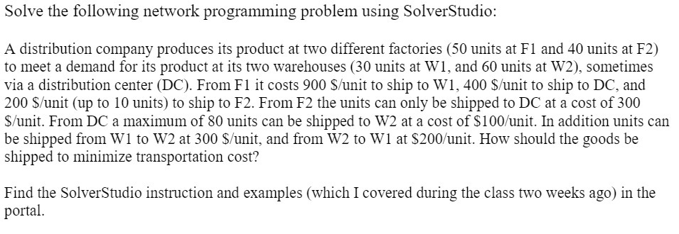  Solve the following network programming problem using SolverStudio: A distribution company