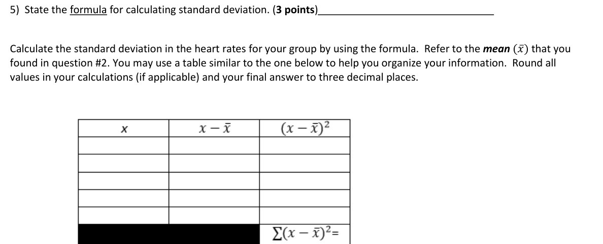 5) State the formula for calculating standard deviation. (3 points) Calculate