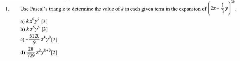 1.Please answer step by step. ID 1 Use Pascal's triangle to determine