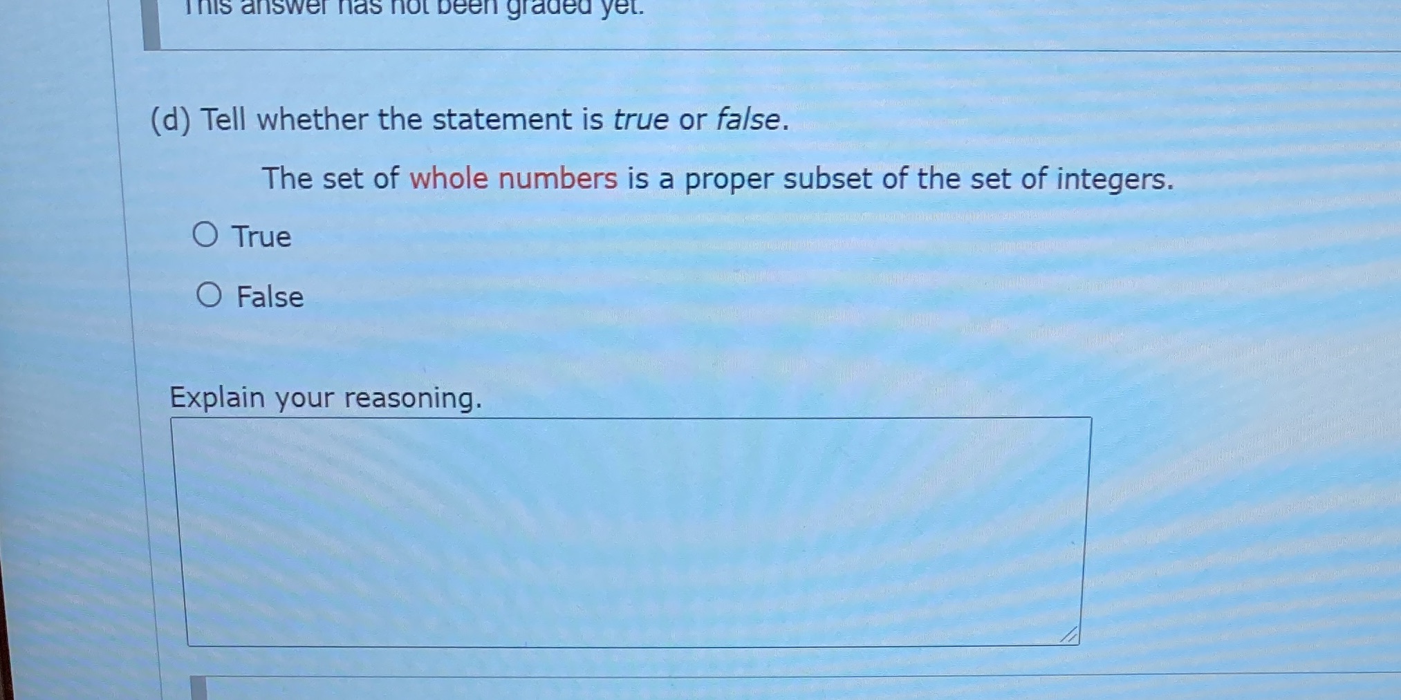 This answer has not been graded yet. (d) Tell whether the