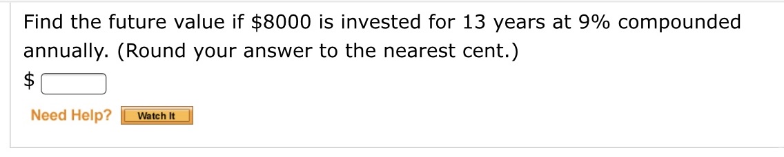 I need help with this Find the future value if $8000 is