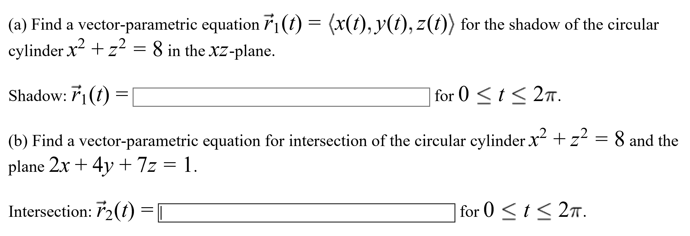 Find a vector-parametric equation r1(t)=x(t)y(t)z(t) for the shadow of the circular cylinder