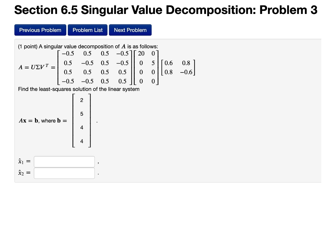 Solve......... Section 6.5 Singular Value Decomposition: Problem 3 Previous Problem Problem List