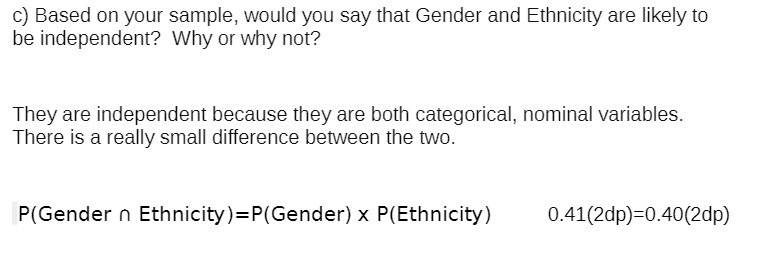 c) Based on your sample, would you say that Gender and