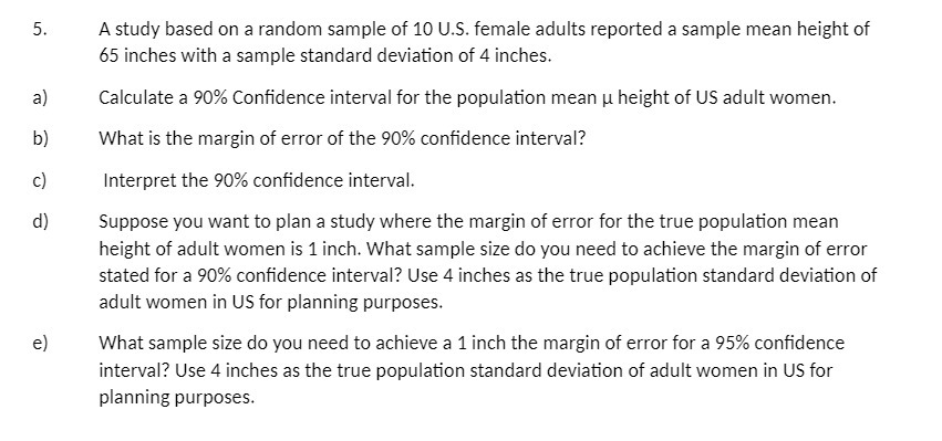  5. A study based on a random sample of 10 U.S.