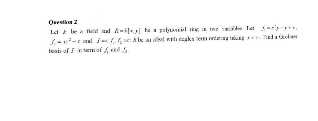 pls answer quickly Question 2 Let & be a field and R=[x,