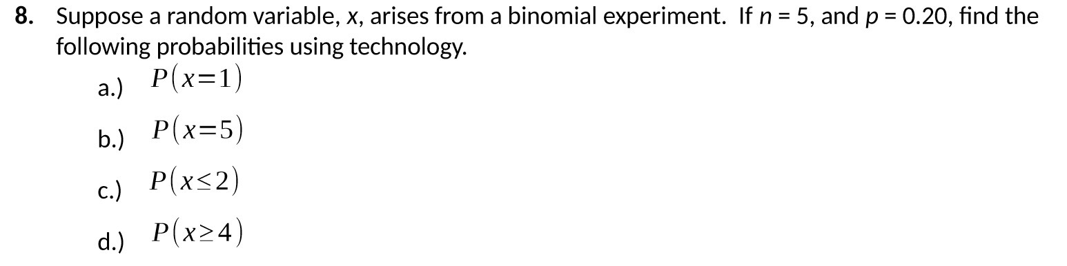  8. Suppose a random variable , X , arises from a