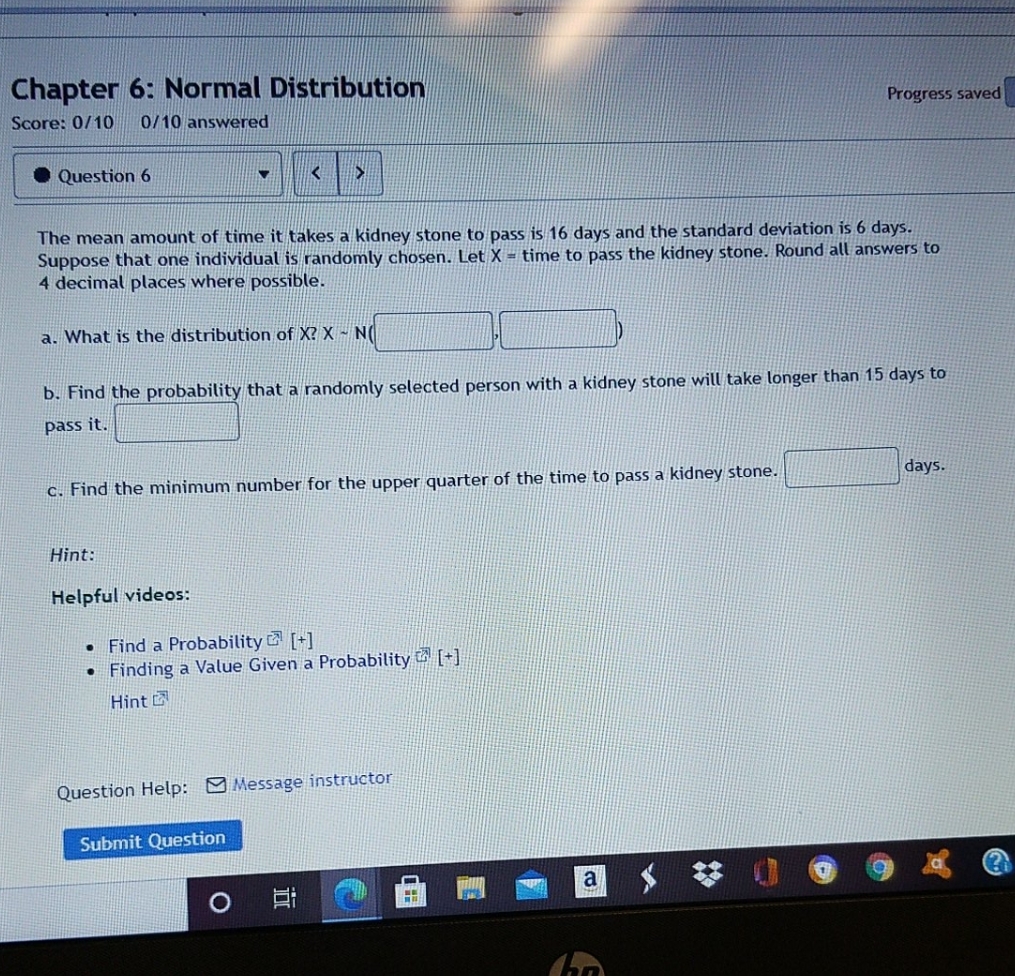 normal distribution Chapter 6: Normal Distribution Progress saved Score: 0/10 0/10 answered