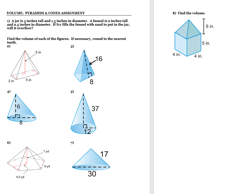  VOLUME: PYRAMIDS & CONES ASSIGNMENT 8) Find the volume. 1) A