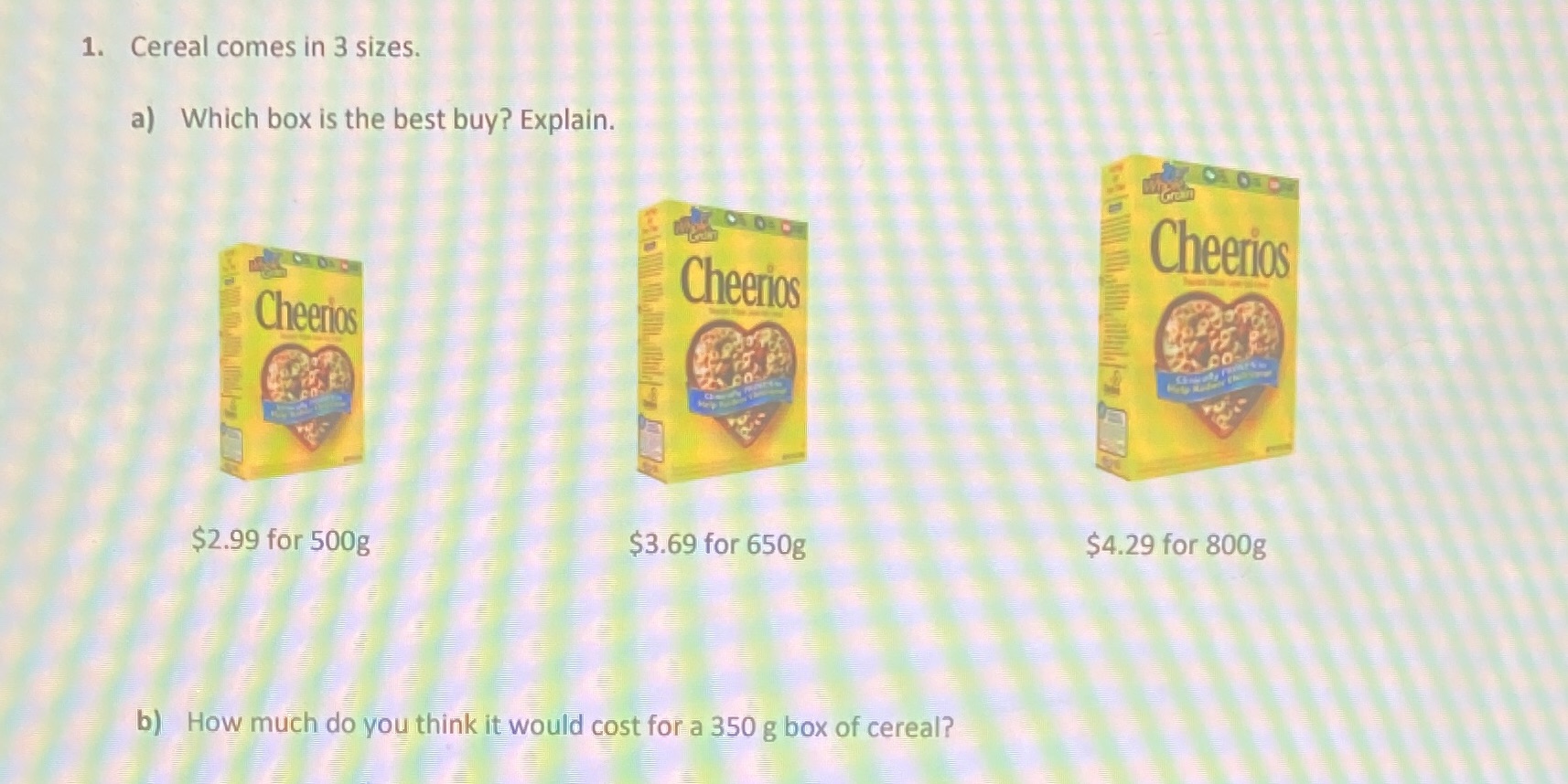 need help :/ 1. Cereal comes in 3 sizes. a) Which box