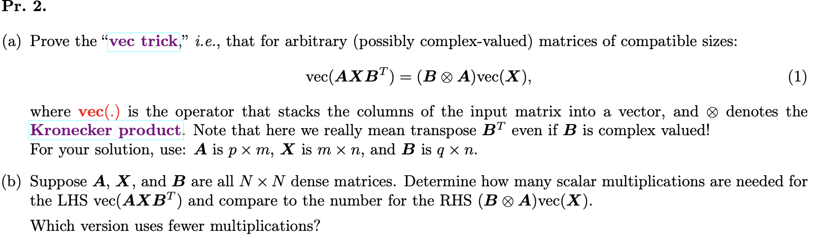 the question below Pr. 2. (a) Prove the "vec trick," i.e., that