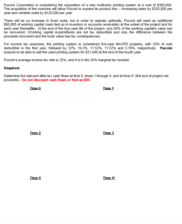  Please Help without using excel spreadsheets. Puccini Corporation is considering the