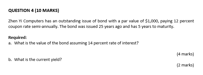 QUESTION 4 (10 MARKS) Zhen Yi Computers has an outstanding issue