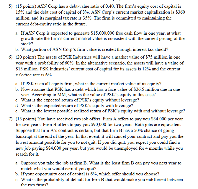  (15 points) ASN Corp has a debt-value ratio of 0.40. The