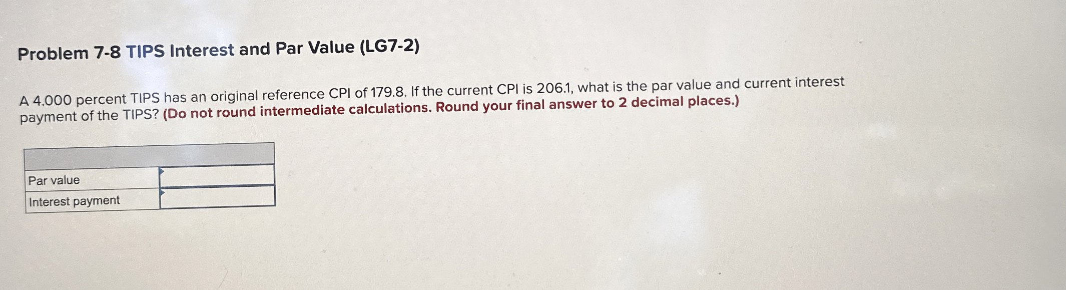  Problem 7-8 TIPS Interest and Par Value (LG7-2) A 4.000 percent
