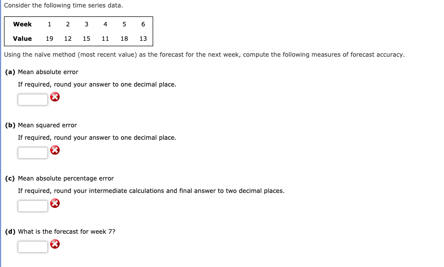  Consider the following time series data. Week 1 2 3 4