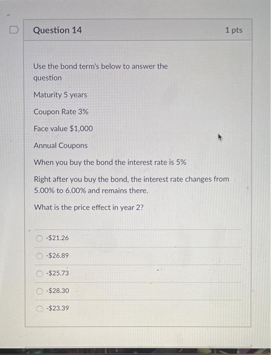 I dont know how to solve this D Question 14 1 pts