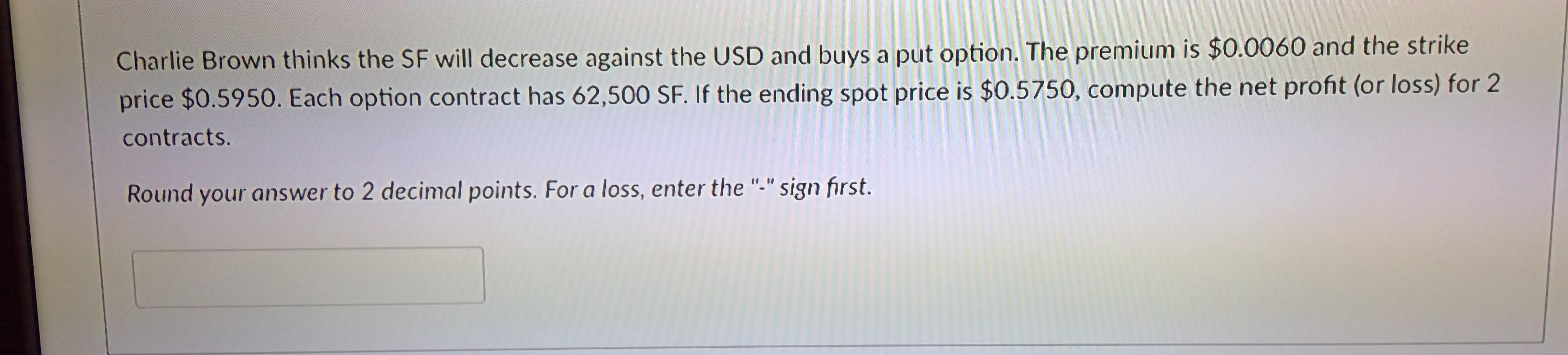  please help Charlie Brown thinks the SF will decrease against the