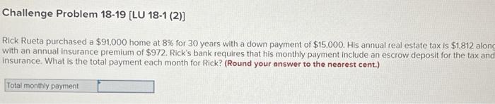  Challenge Problem 18-19 [LU 18-1 (2)] Rick Rueta purchased a $91,000