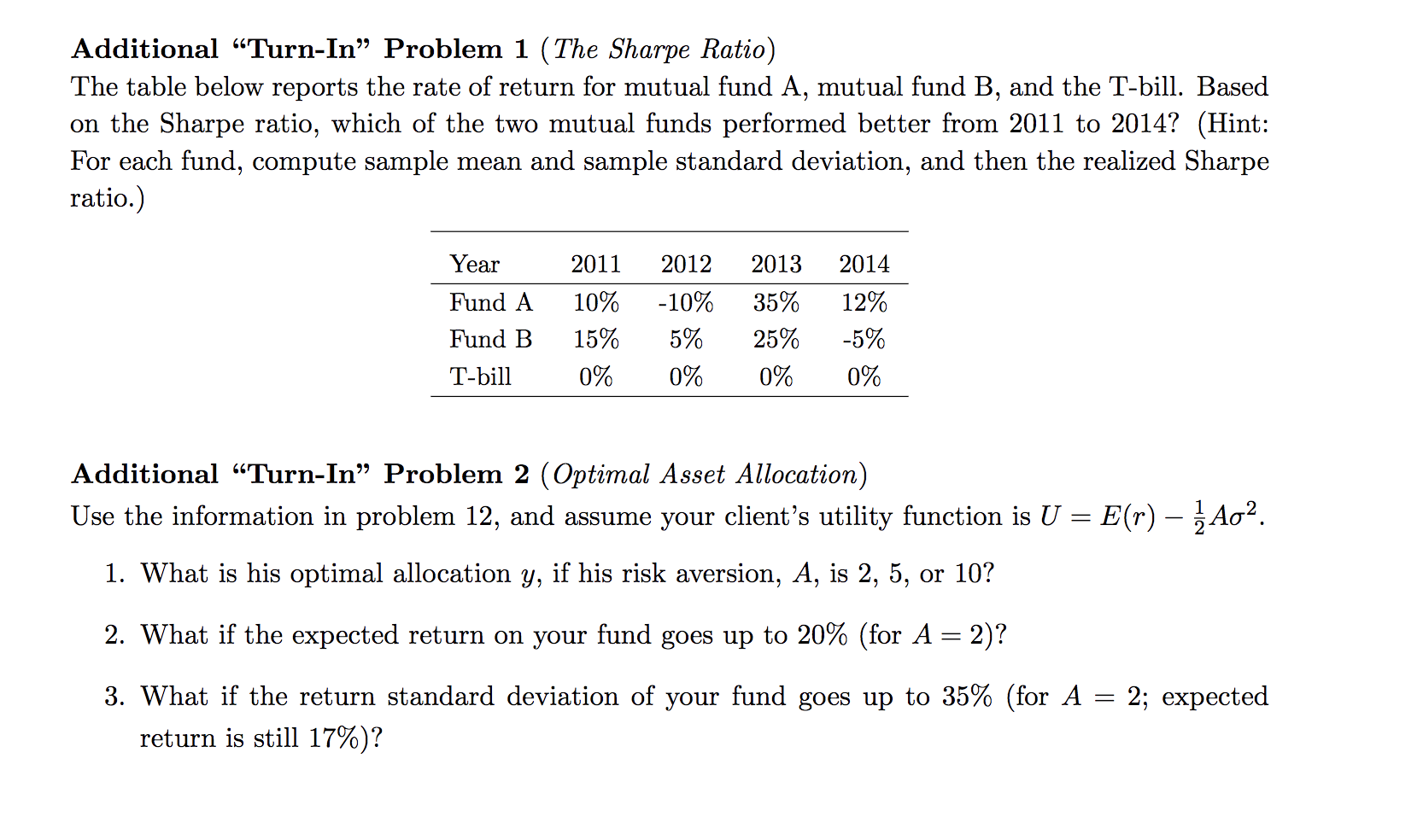  Additional Turn-In Problem 1 (The Sharpe Ratio) The table below reports