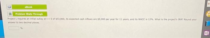 #5 Project L requires an initial outay at t o 0 of