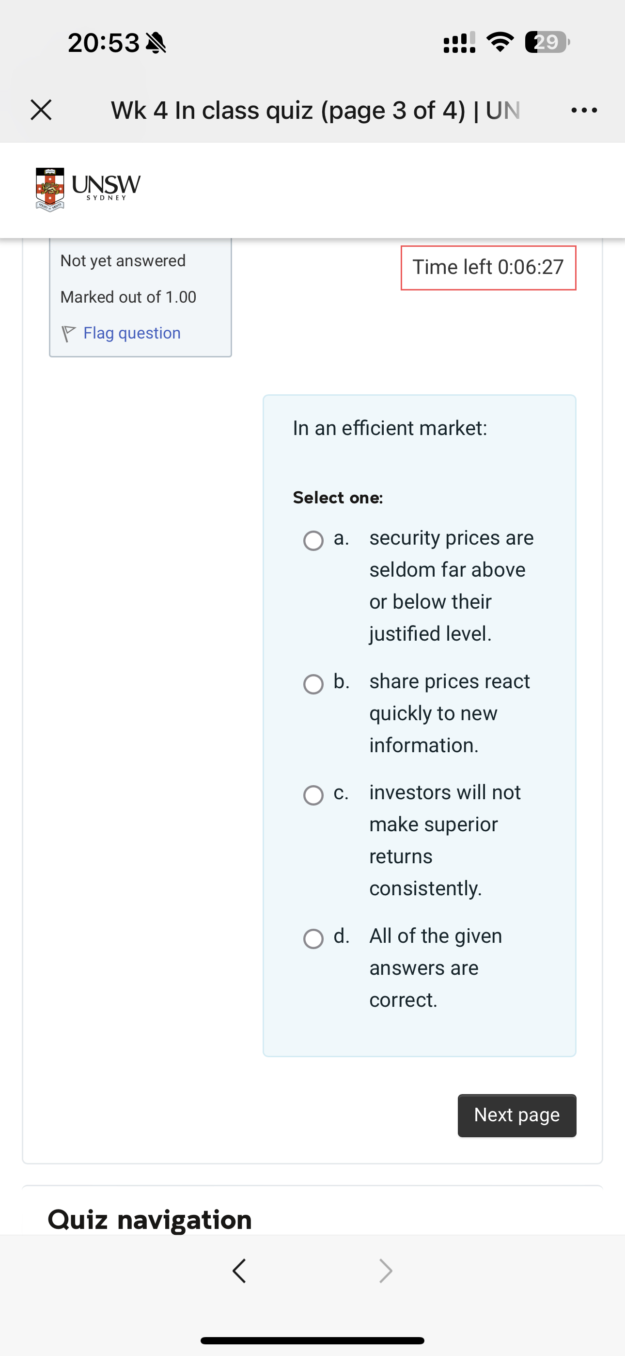  Flag question In an efficient market: Select one: a. security prices