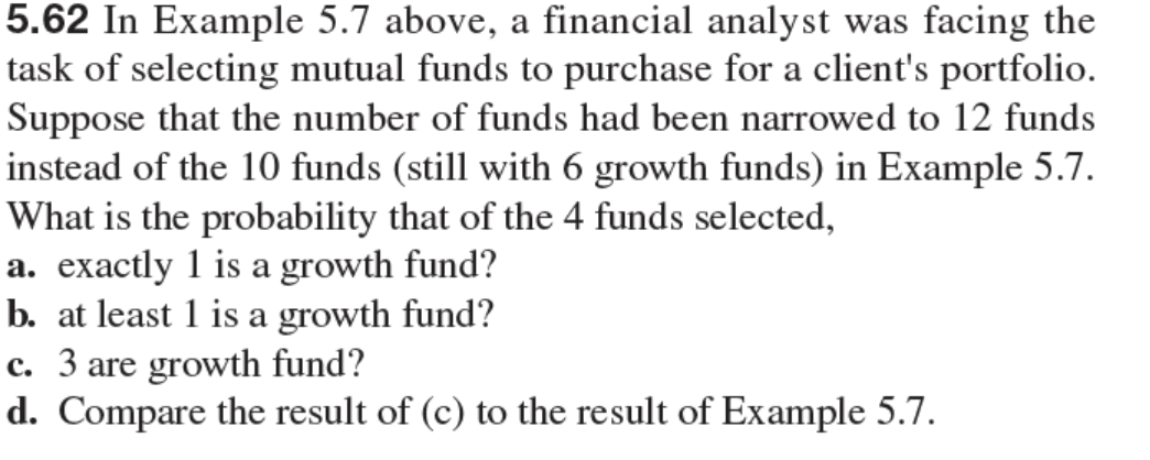  5.62 In Example 5.7 above, a financial analyst was facing the