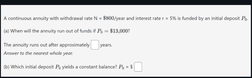 A continuous annuity with withdrawal rate N=$800/year and interest rate r=5%
